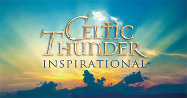 Celtic Thunder To Release &#8216;Inspirational&#8217; A Collection of Christian Inspired Tracks