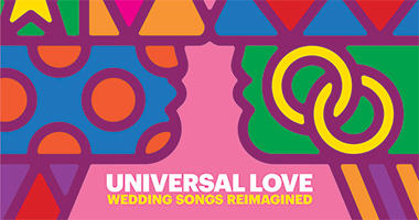 &#8216;UNIVERSAL LOVE,&#8217; Album Of Reimagined Wedding Songs, Available Now