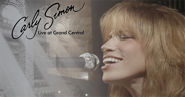 Carly Simon&#8217;s &#8216;Live at Grand Central&#8217; Out Now On Audio &amp; Blu-ray