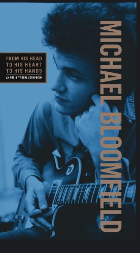 Legacy Recordings Celebrates Michael Bloomfield with release of From His Head To His Heart To His Hands on February 4, 2014