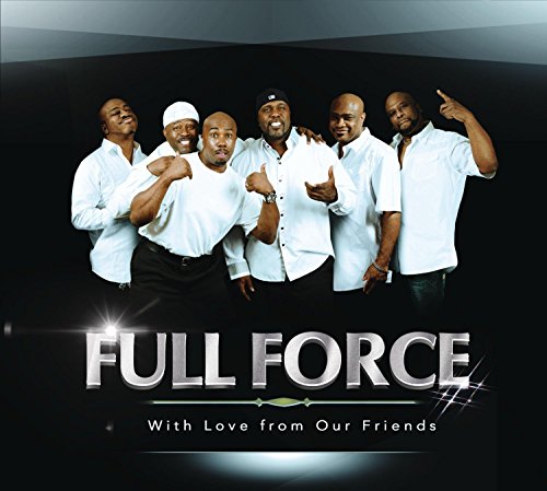 LEGENDARY R&#038;B/HIP-HOP GROUP FULL FORCE IS SET TO RELEASE NEW ALBUM &#8216;FULL FORCE: WITH LOVE FROM OUR FRIENDS&#8217; ON AUGUST 26, 2014